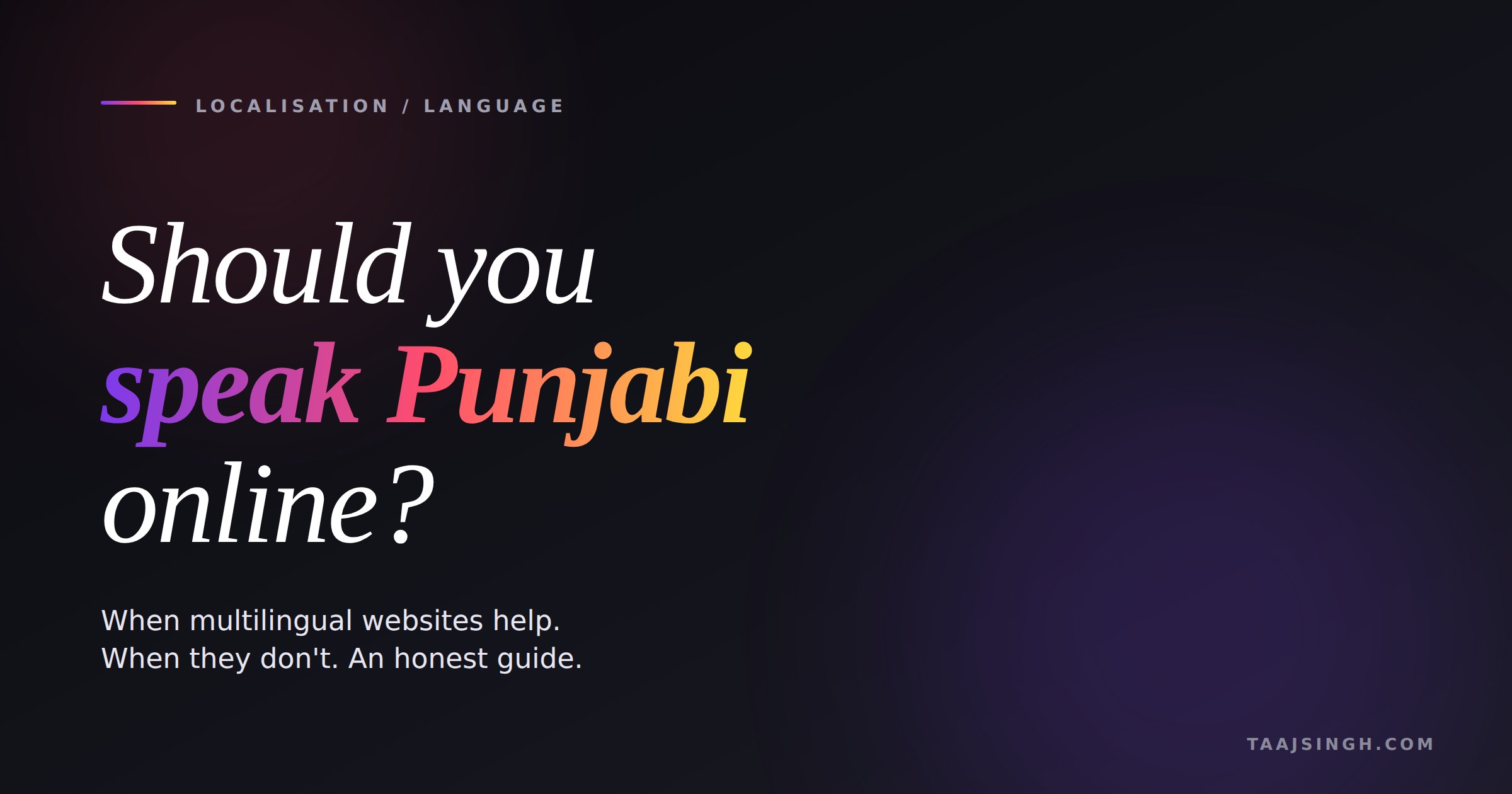 Building Punjabi-language websites — when they help, when they don't